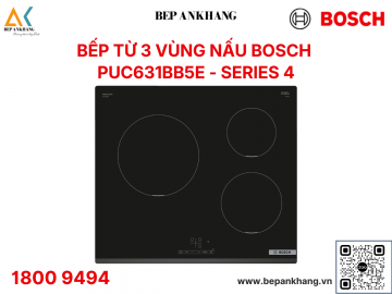 Bếp từ Bosch 3 vùng nấu PUC631BB5E - Series 4 - Made in Spain